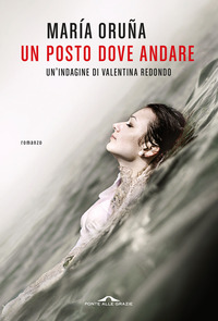 POSTO DOVE ANDARE - UN\'INDAGINE DI VALENTINA REDONDO