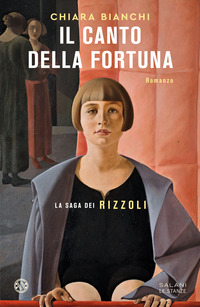 CANTO DELLA FORTUNA - LA SAGA DEI RIZZOLI