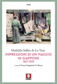 IMPRESSIONI DI UN VIAGGIO IN GIAPPONE 1867 - 1870