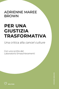 PER UNA GIUSTIZIA TRASFORMATIVA - UNA CRITICA ALLA CANCEL CULTURE