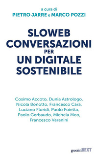 SLOWEB CONVERSAZIONI PER UN DIGITALE SOSTENIBILE