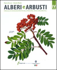 ALBERI E ARBUSTI - MANUALE DI RICONOSCIMENTO DELLE PRINCIPALI SPECIE ORNAMENTALI