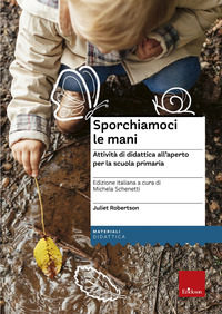 SPORCHIAMOCI LE MANI - ATTIVITA\' DI DIDATTICA ALL\'APERTO PER LA SCUOLA PRIMARIA