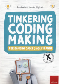 TINKERING CODING MAKING PER BAMBINI DAGLI 8 AGLI 11 ANNI