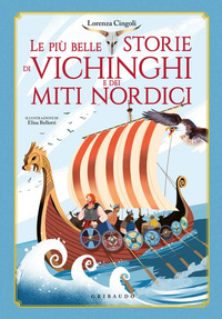 PIU\' BELLE STORIE DI VICHINGHI E DEI MITI NORDICI