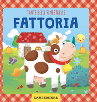 FATTORIA - TANTE BELLE FINESTRELLE