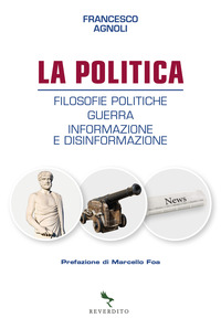 POLITICA - FILOSOFIE POLITICHE GUERRA INFORMAZIONE E DISINFORMAZIONE