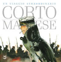 CORTO MALTESE - UN VIAGGIO STRAORDINARIO