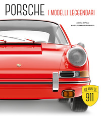 PORSCHE I MODELLI LEGGENDARI