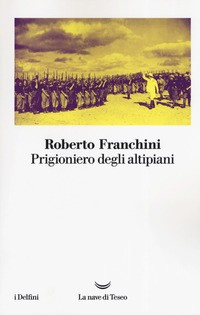 PRIGIONIERO DEGLI ALTIPIANI di FRANCHINI ROBERTO