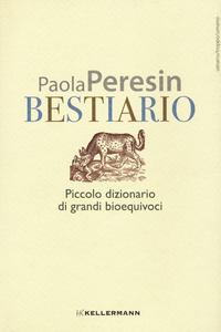 BESTIARIO PICCOLO DIZIONARIO DI GRANDI BIOEQUIVOCI