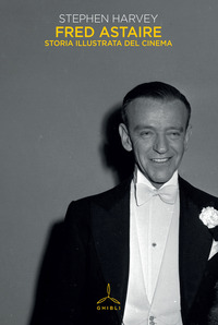 FRED ASTAIRE - STORIA ILLUSTRATA DEL CINEMA