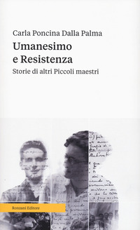 UMANESIMO E RESISTENZA - STORIE DI ALTRI PICCOLI MAESTRI