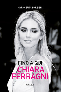 FINO A QUI - CHIARA FERRAGNI