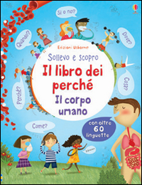 LIBRO DEI PERCHE\' - IL CORPO UMANO