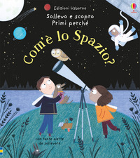 COM\'E\' LO SPAZIO ? SOLLEVO E SCOPRO PRIMI PERCHE\'