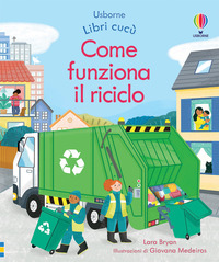 COME FUNZIONA IL RICICLO - LIBRI CUCU\'