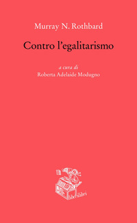 CONTRO L\'EGALITARISMO