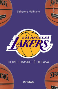 LOS ANGELES LAKERS - DOVE IL BASKET E\' DI CASA