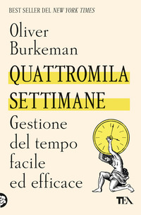 QUATTROMILA SETTIMANE - GESTIONE DEL TEMPO FACILE ED EFFICACE