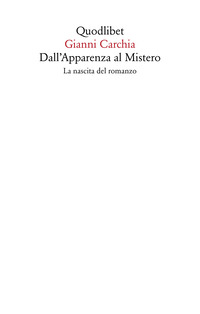 DALL\'APPARENZA AL MISTERO - LA NASCITA DEL ROMANZO