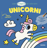 UNICORNI - LIBRO MAGICO DA COLORARE