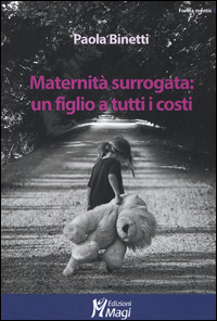 MATERNITA\' SURROGATA - UN FIGLIO A TUTTI I COSTI