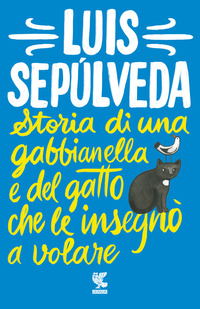 STORIA DI UNA GABBIANELLA E DEL GATTO CHE LE INSEGNO\' A VOLARE