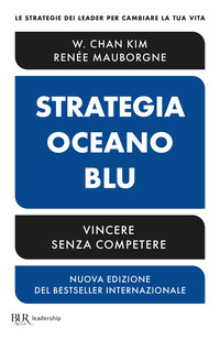 STRATEGIA OCEANO BLU - VINCERE SENZA COMPETERE