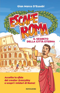 ESCAPE ROMA - IL SEGRETO DELLA CITTA\' ETERNA