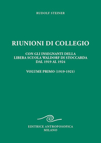 RIUNIONI DI COLLEGIO - CON GLI INSEGNANTI DELLA LIBERA SCUOLA WALDORF DI STOCCARDA DAL 1919