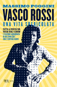 VASCO ROSSI - UNA VITA SPERICOLATA