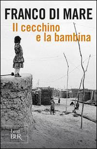 CECCHINO E LA BAMBINA - EMOZIONI E RICORDI DI UN INVIATO DI GUERRA