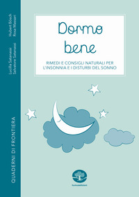 DORMO BENE - RIMEDI E CONSIGLI NATURALI PER L\'INSONNIA E I DISTURBI DEL SONNO