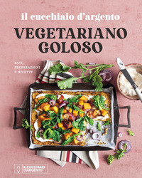 VEGETARIANO GOLOSO - BASI PREPARAZIONI RICETTE