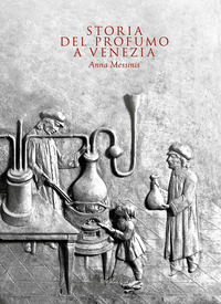 STORIA DEL PROFUMO A VENEZIA