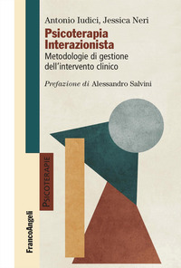 PSICOTERAPIA INTERAZIONISTA - METODOLOGIE DI GESTIONE DELL\'INTERVENTO CLINICO