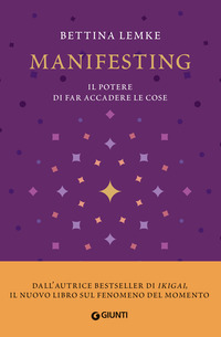 MANIFESTING - IL POTERE DI FAR ACCADERE LE COSE