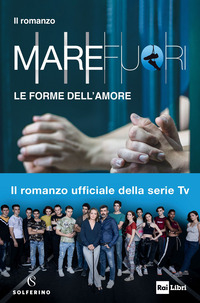 MARE FUORI - LE FORME DELL\'AMORE