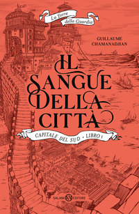 SANGUE DELLA CITTA\' - CAPITALE DEL SUD 1 LA TORRE DELLA GUARDIA