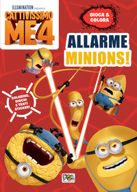 ALLARME MINIONS ! CATTIVISSIMO ME 4 - GIOCA E COLORA. EDIZ. A COLORI