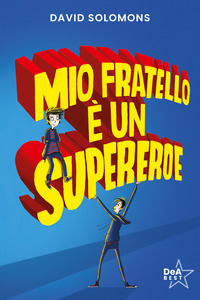 MIO FRATELLO E\' UN SUPEREROE - POTEVO ESSERLO ANCHE IO MA MI SCAPPAVA LA PIPI\'...