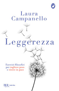 LEGGEREZZA - ESERCIZI FILOSOFICI PER TOGLIERE PESO E VIVERE IN PACE