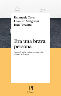 ERA UNA BRAVA PERSONA - SGUARDI SULLA VIOLENZA MASCHILE CONTRO LE DONNE