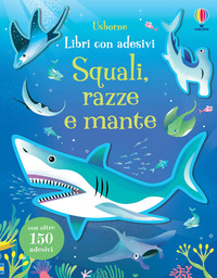 SQUALI RAZZE E MANTE - LIBRI CON ADESIVI