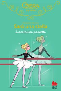 INCREDIBILE PIROUETTE - SARO\' UNA STELLA