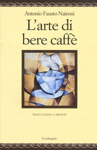 ARTE DI BERE CAFFE\' di NAIRONI ANTONIO FAUSTO