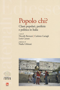 POPOLO CHI? CLASSI POPOLARI, PERIFERIE E POLITICA IN ITALIA