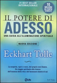 POTERE DI ADESSO - UNA GUIDA ALL\'ILLUMINAZIONE SPIRITUALE