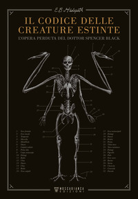 CODICE DELLE CREATURE ESTINTE - L\'OPERA PERDUTA DEL DOTTOR SPENCER BLACK